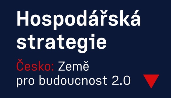 Hospodářská strategie Česko: Země pro budoucnost 2.0